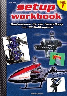 RC-Heli-Action Setup Workbook Volume I