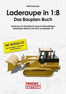 Laderaupe in 1:8 – Das Bauplan-Buch